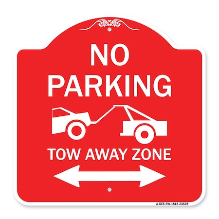 Signmission No Parking Tow-Away Zone W/ Bidirectional Arrow, Red & White Aluminum Sign, 18" x 18", RW-1818-23608 A-DES-RW-1818-23608